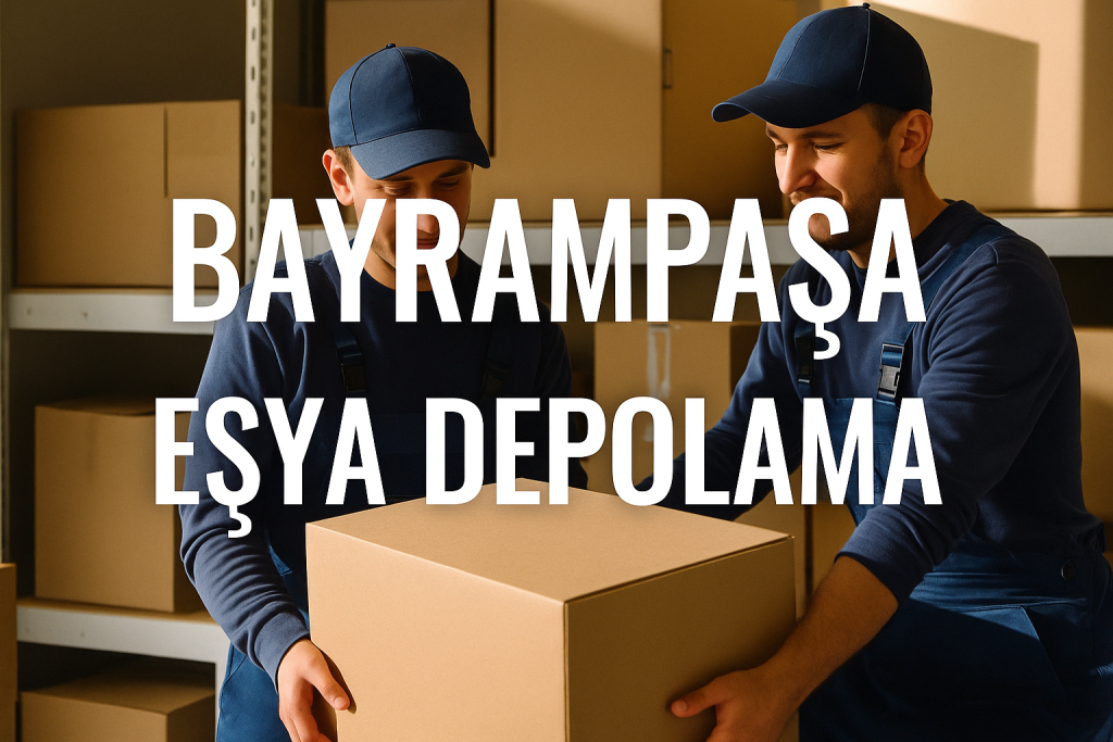 Bayrampaşa Eşya Depolama