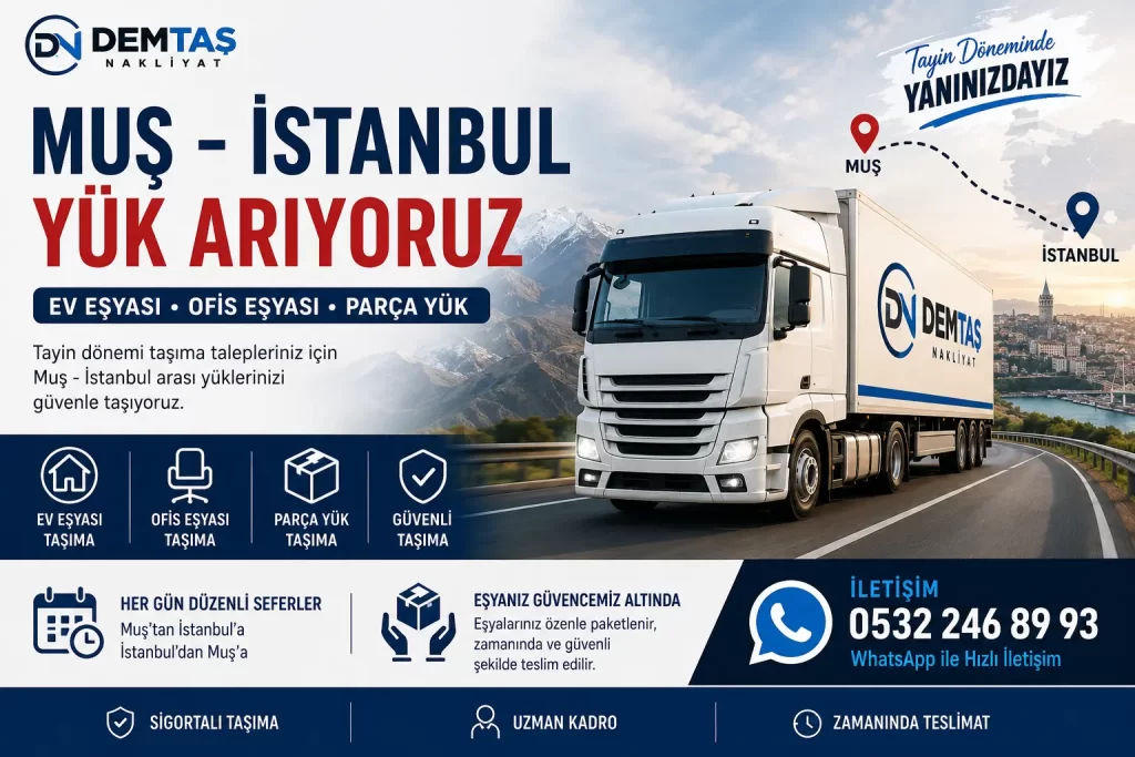 Demtaş Nakliyat Muş İstanbul arasında ev eşyası, ofis eşyası ve parça yük taşıma hizmeti