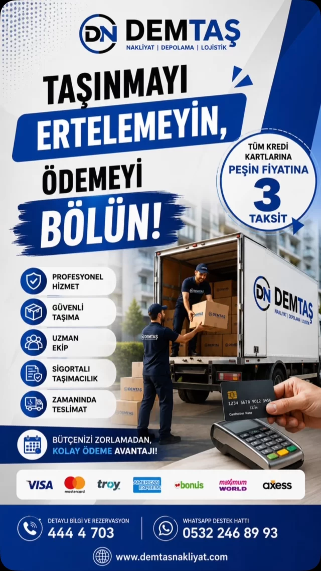 🚚 Taşınmayı Ertelemeyin, Ödemeyi Bölün!

Demtaş Nakliyat ile profesyonel taşınmanın yanında ödeme kolaylığından da yararlanın.

💳 Tüm kredi kartlarına peşin fiyatına 3 taksit!

✅ Profesyonel ekip
✅ Güvenli taşıma
✅ Sigortalı taşımacılık
✅ Zamanında teslimat
✅ Kolay ödeme avantajı

Yeni evinize güvenle taşının, ödemenizi bütçenizi zorlamadan 3 taksite bölün.

📞 444 4 703
📱 0532 246 89 93
🌐 demtasnakliyat.com

#DemtaşNakliyat #EvdenEveNakliyat #Nakliyat #İstanbulNakliyat #KrediKartına3Taksit
